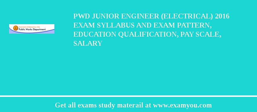 PWD Junior Engineer (Electrical) 2018 Exam Syllabus And Exam Pattern, Education Qualification, Pay scale, Salary