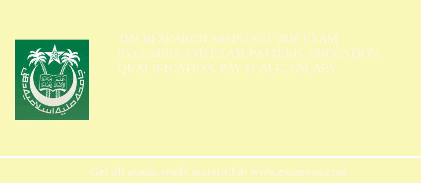 JMI Research Assistant 2018 Exam Syllabus And Exam Pattern, Education Qualification, Pay scale, Salary