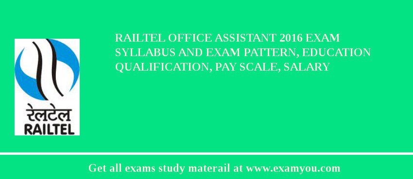 RAILTEL Office Assistant 2018 Exam Syllabus And Exam Pattern, Education Qualification, Pay scale, Salary