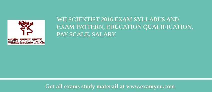 WII Scientist 2018 Exam Syllabus And Exam Pattern, Education Qualification, Pay scale, Salary