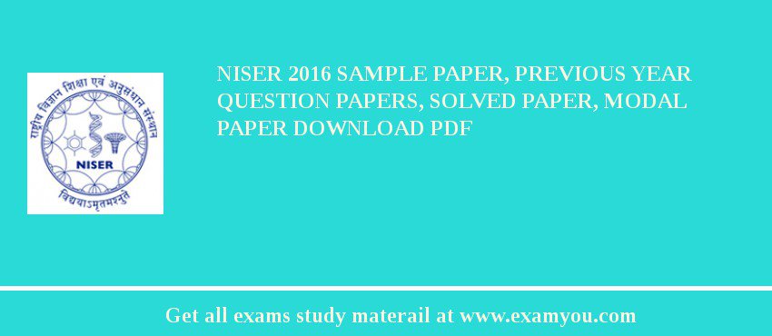 NISER 2018 Sample Paper, Previous Year Question Papers, Solved Paper, Modal Paper Download PDF