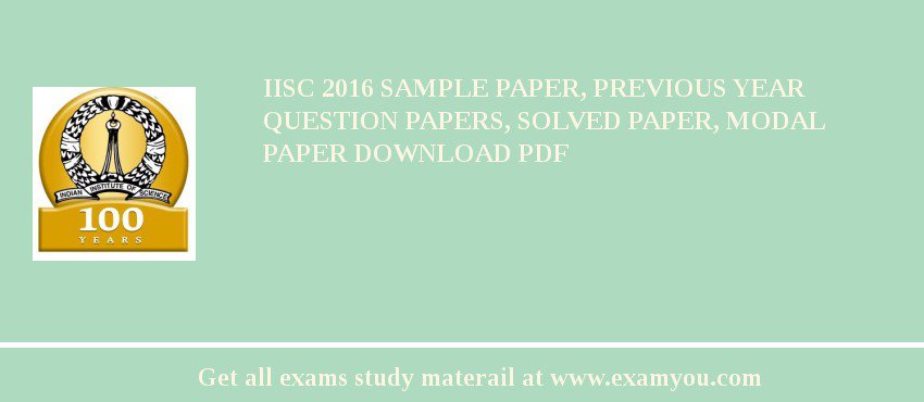 IISc 2018 Sample Paper, Previous Year Question Papers, Solved Paper, Modal Paper Download PDF