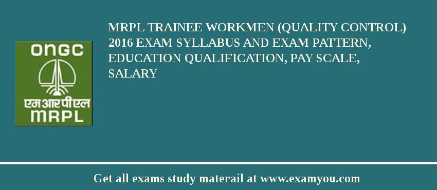 MRPL Trainee Workmen (Quality Control) 2018 Exam Syllabus And Exam Pattern, Education Qualification, Pay scale, Salary