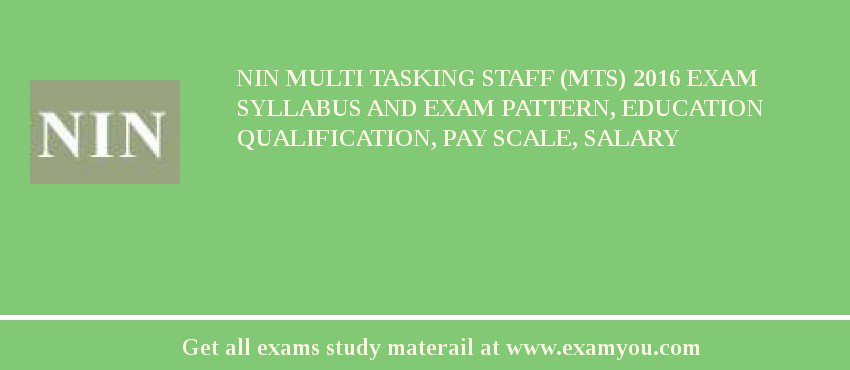 NIN Multi Tasking Staff (MTS) 2018 Exam Syllabus And Exam Pattern, Education Qualification, Pay scale, Salary