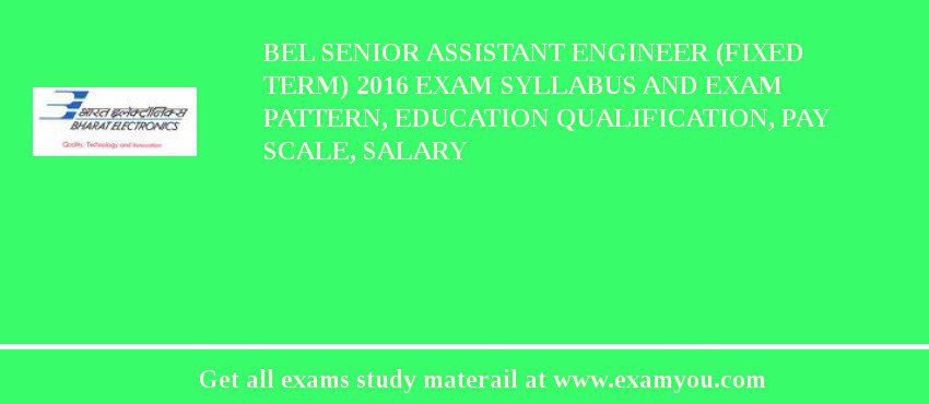 BEL Senior Assistant Engineer (Fixed Term) 2018 Exam Syllabus And Exam Pattern, Education Qualification, Pay scale, Salary