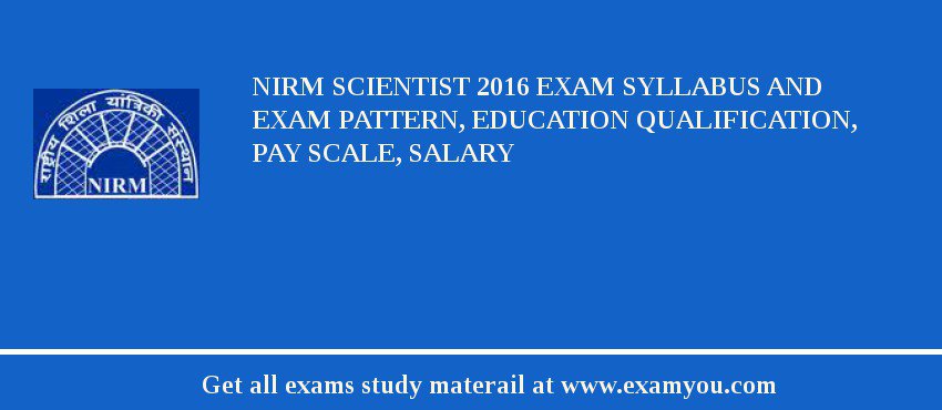 NIRM Scientist 2018 Exam Syllabus And Exam Pattern, Education Qualification, Pay scale, Salary