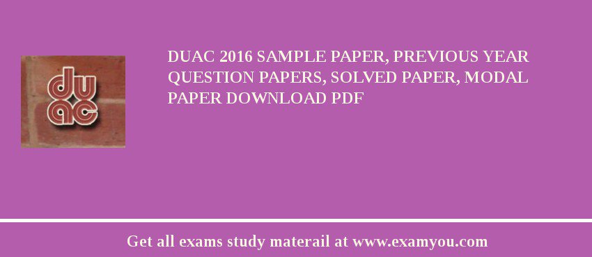 DUAC 2018 Sample Paper, Previous Year Question Papers, Solved Paper, Modal Paper Download PDF