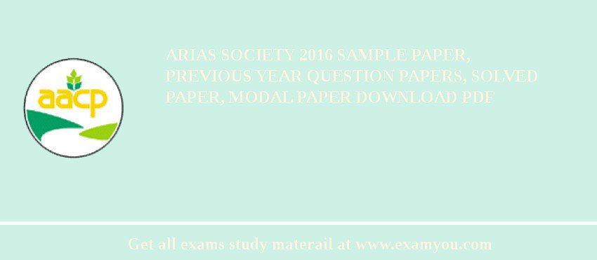 ARIAS Society 2018 Sample Paper, Previous Year Question Papers, Solved Paper, Modal Paper Download PDF