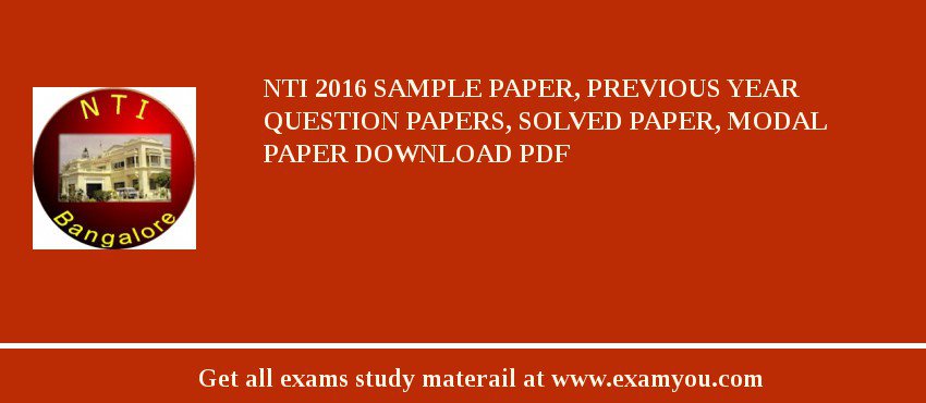 NTI 2018 Sample Paper, Previous Year Question Papers, Solved Paper, Modal Paper Download PDF
