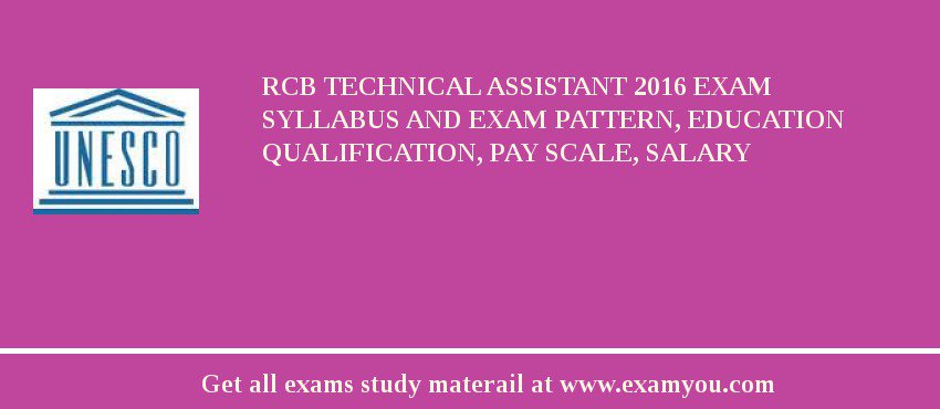 RCB Technical Assistant 2018 Exam Syllabus And Exam Pattern, Education Qualification, Pay scale, Salary