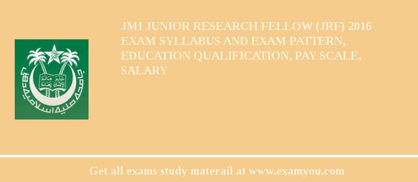 JMI Junior Research Fellow (JRF) 2018 Exam Syllabus And Exam Pattern, Education Qualification, Pay scale, Salary