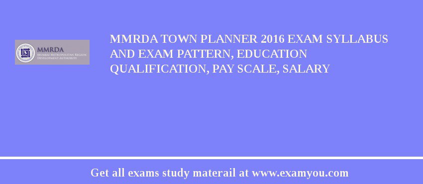 MMRDA Town Planner 2018 Exam Syllabus And Exam Pattern, Education Qualification, Pay scale, Salary