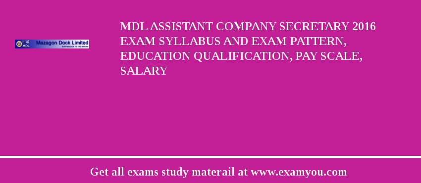 MDL Assistant Company Secretary 2018 Exam Syllabus And Exam Pattern, Education Qualification, Pay scale, Salary