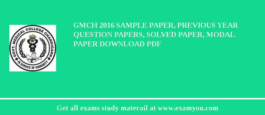 GMCH 2018 Sample Paper, Previous Year Question Papers, Solved Paper, Modal Paper Download PDF