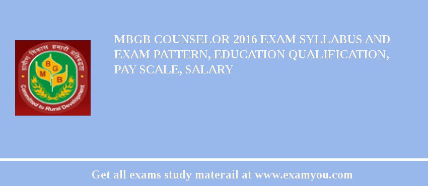MBGB Counselor 2018 Exam Syllabus And Exam Pattern, Education Qualification, Pay scale, Salary