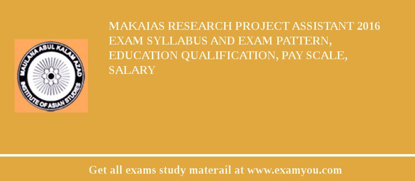 MAKAIAS Research Project Assistant 2018 Exam Syllabus And Exam Pattern, Education Qualification, Pay scale, Salary