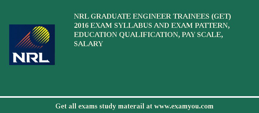 NRL Graduate Engineer Trainees (GET) 2018 Exam Syllabus And Exam Pattern, Education Qualification, Pay scale, Salary