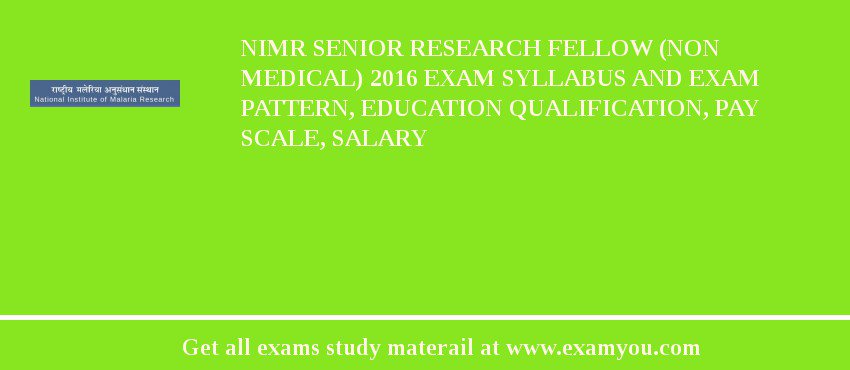NIMR Senior Research Fellow (Non Medical) 2018 Exam Syllabus And Exam Pattern, Education Qualification, Pay scale, Salary