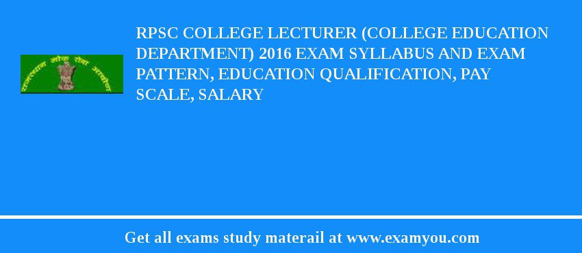 RPSC College Lecturer (College Education Department) 2018 Exam Syllabus And Exam Pattern, Education Qualification, Pay scale, Salary
