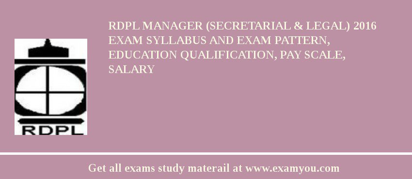 RDPL Manager (Secretarial & Legal) 2018 Exam Syllabus And Exam Pattern, Education Qualification, Pay scale, Salary