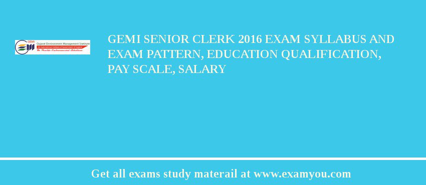 GEMI Senior Clerk 2018 Exam Syllabus And Exam Pattern, Education Qualification, Pay scale, Salary