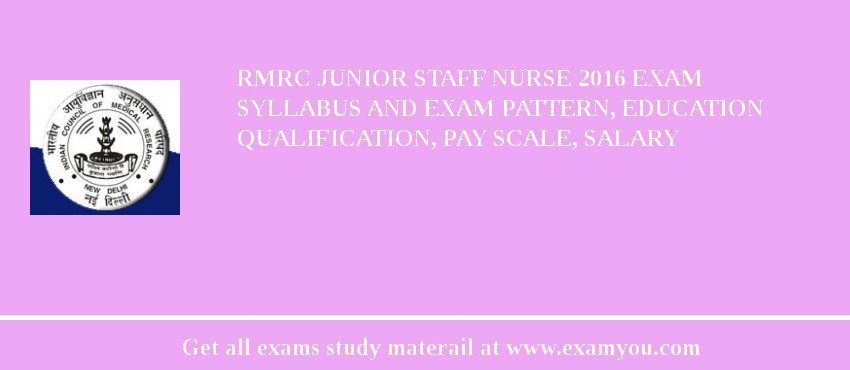 RMRC Junior Staff Nurse 2018 Exam Syllabus And Exam Pattern, Education Qualification, Pay scale, Salary
