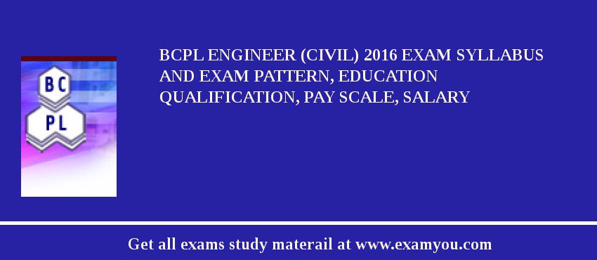 BCPL Engineer (Civil) 2018 Exam Syllabus And Exam Pattern, Education Qualification, Pay scale, Salary