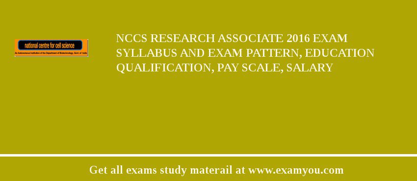 NCCS Research Associate 2018 Exam Syllabus And Exam Pattern, Education Qualification, Pay scale, Salary