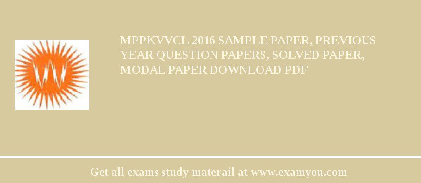 MPPKVVCL (M.P. Paschim Kshetra Vidyut Vitaran Compnay Limited) 2018 Sample Paper, Previous Year Question Papers, Solved Paper, Modal Paper Download PDF