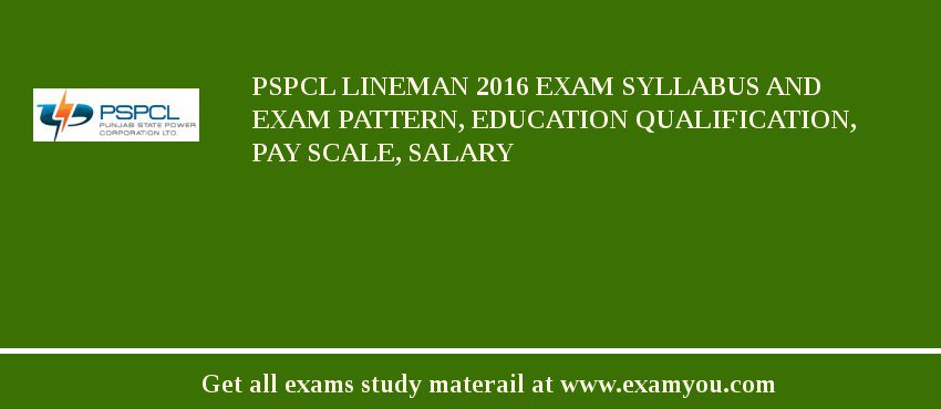 PSPCL Lineman 2018 Exam Syllabus And Exam Pattern, Education Qualification, Pay scale, Salary
