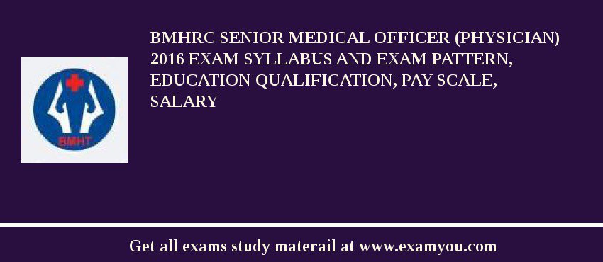 BMHRC Senior Medical Officer (Physician) 2018 Exam Syllabus And Exam Pattern, Education Qualification, Pay scale, Salary