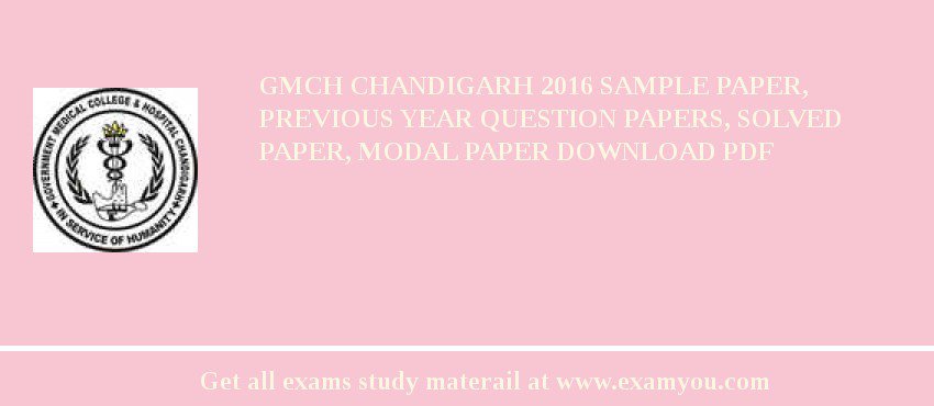 GMCH Chandigarh 2018 Sample Paper, Previous Year Question Papers, Solved Paper, Modal Paper Download PDF