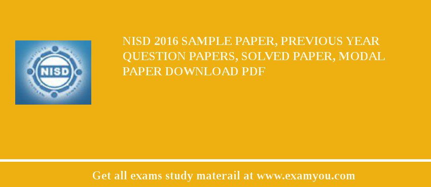 NISD 2018 Sample Paper, Previous Year Question Papers, Solved Paper, Modal Paper Download PDF