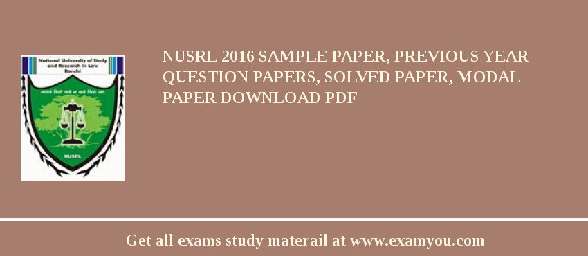 NUSRL 2018 Sample Paper, Previous Year Question Papers, Solved Paper, Modal Paper Download PDF