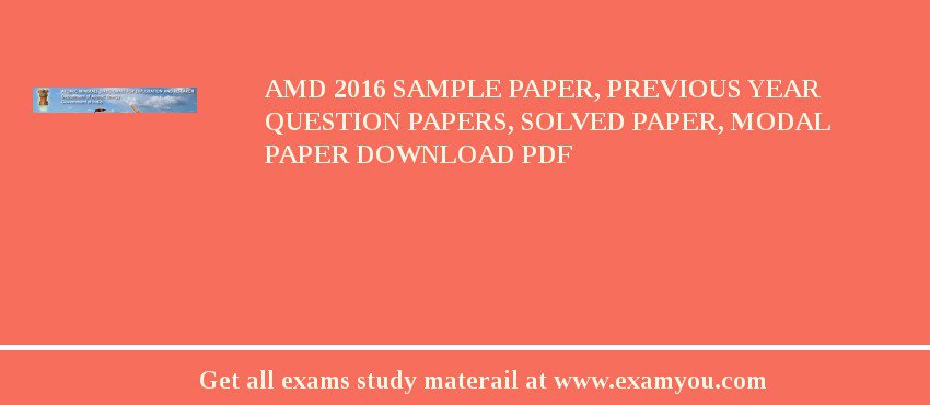 AMD 2018 Sample Paper, Previous Year Question Papers, Solved Paper, Modal Paper Download PDF