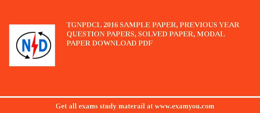 TGNPDCL 2018 Sample Paper, Previous Year Question Papers, Solved Paper, Modal Paper Download PDF
