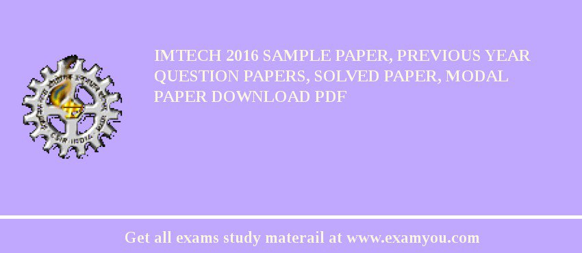 IMTECH 2018 Sample Paper, Previous Year Question Papers, Solved Paper, Modal Paper Download PDF
