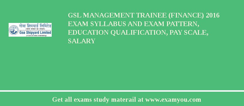 GSL Management Trainee (Finance) 2018 Exam Syllabus And Exam Pattern, Education Qualification, Pay scale, Salary