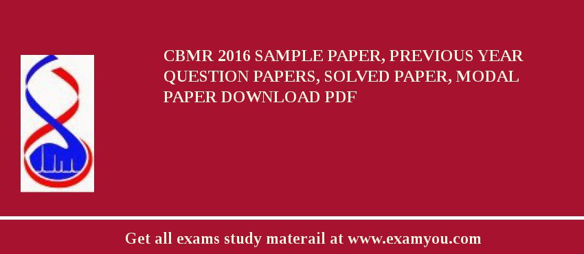 CBMR 2018 Sample Paper, Previous Year Question Papers, Solved Paper, Modal Paper Download PDF