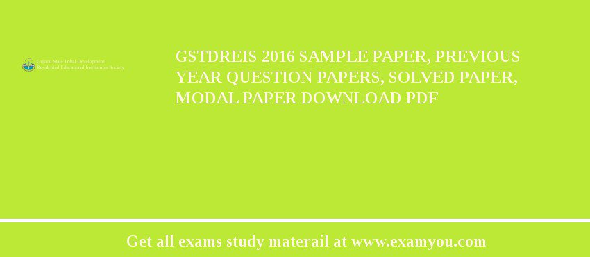 GSTDREIS 2018 Sample Paper, Previous Year Question Papers, Solved Paper, Modal Paper Download PDF