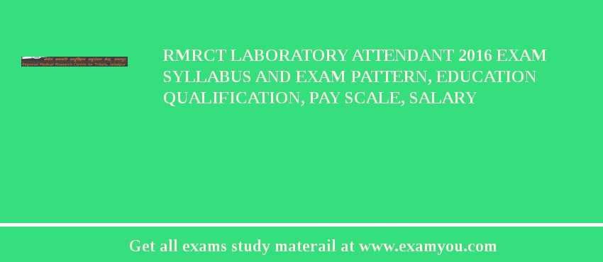 RMRCT Laboratory Attendant 2018 Exam Syllabus And Exam Pattern, Education Qualification, Pay scale, Salary