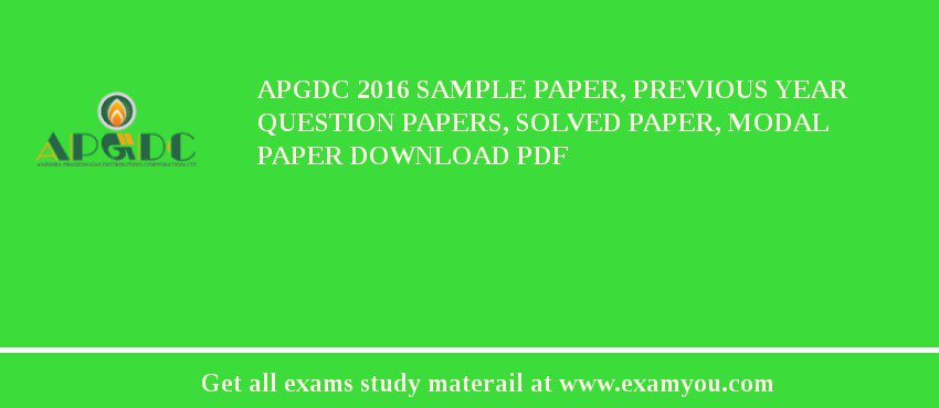 APGDC 2018 Sample Paper, Previous Year Question Papers, Solved Paper, Modal Paper Download PDF