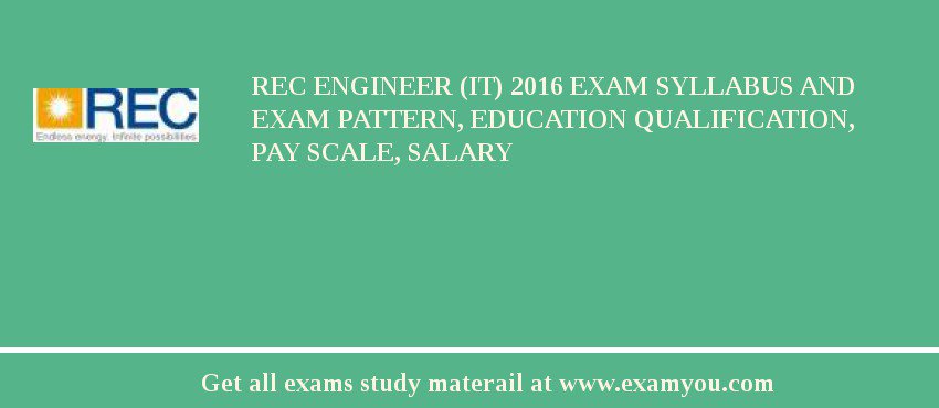 REC Engineer (IT) 2018 Exam Syllabus And Exam Pattern, Education Qualification, Pay scale, Salary