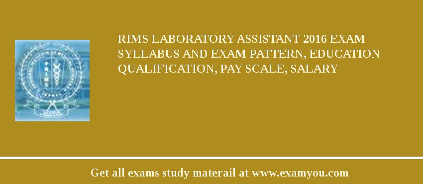 RIMS Laboratory Assistant 2018 Exam Syllabus And Exam Pattern, Education Qualification, Pay scale, Salary