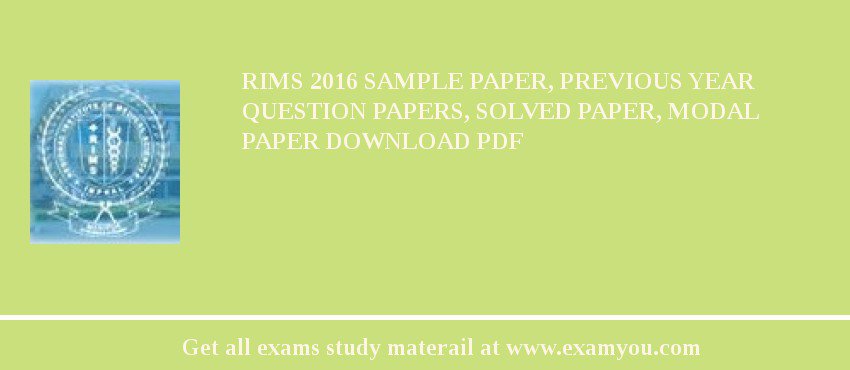 RIMS (Regional Institute of Medical Sciences) 2018 Sample Paper, Previous Year Question Papers, Solved Paper, Modal Paper Download PDF