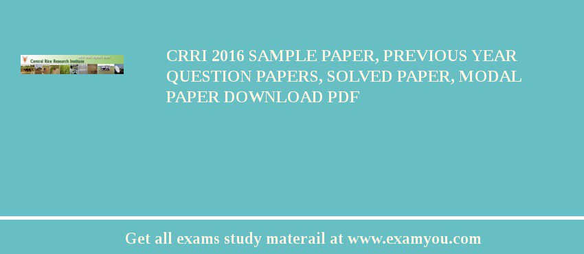 CRRI (Central Rice Research Institute) 2018 Sample Paper, Previous Year Question Papers, Solved Paper, Modal Paper Download PDF