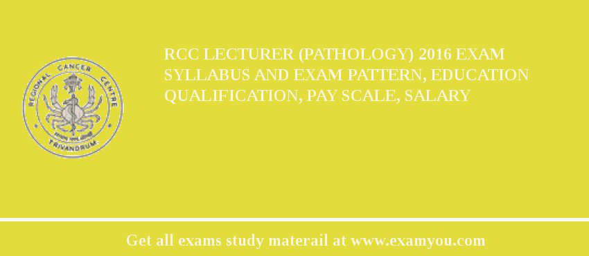 RCC Lecturer (Pathology) 2018 Exam Syllabus And Exam Pattern, Education Qualification, Pay scale, Salary