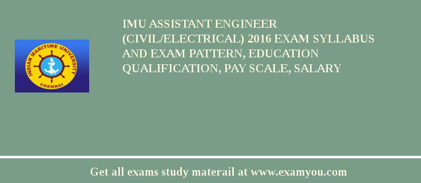 IMU Assistant Engineer (Civil/Electrical) 2018 Exam Syllabus And Exam Pattern, Education Qualification, Pay scale, Salary