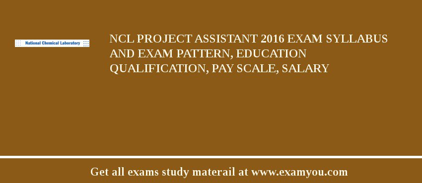 NCL Project Assistant 2018 Exam Syllabus And Exam Pattern, Education Qualification, Pay scale, Salary