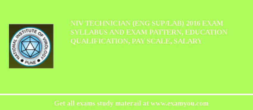 NIV Technician (Eng Sup/Lab) 2018 Exam Syllabus And Exam Pattern, Education Qualification, Pay scale, Salary